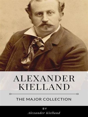 cover image of Alexander Kielland &#8211; the Major Collection